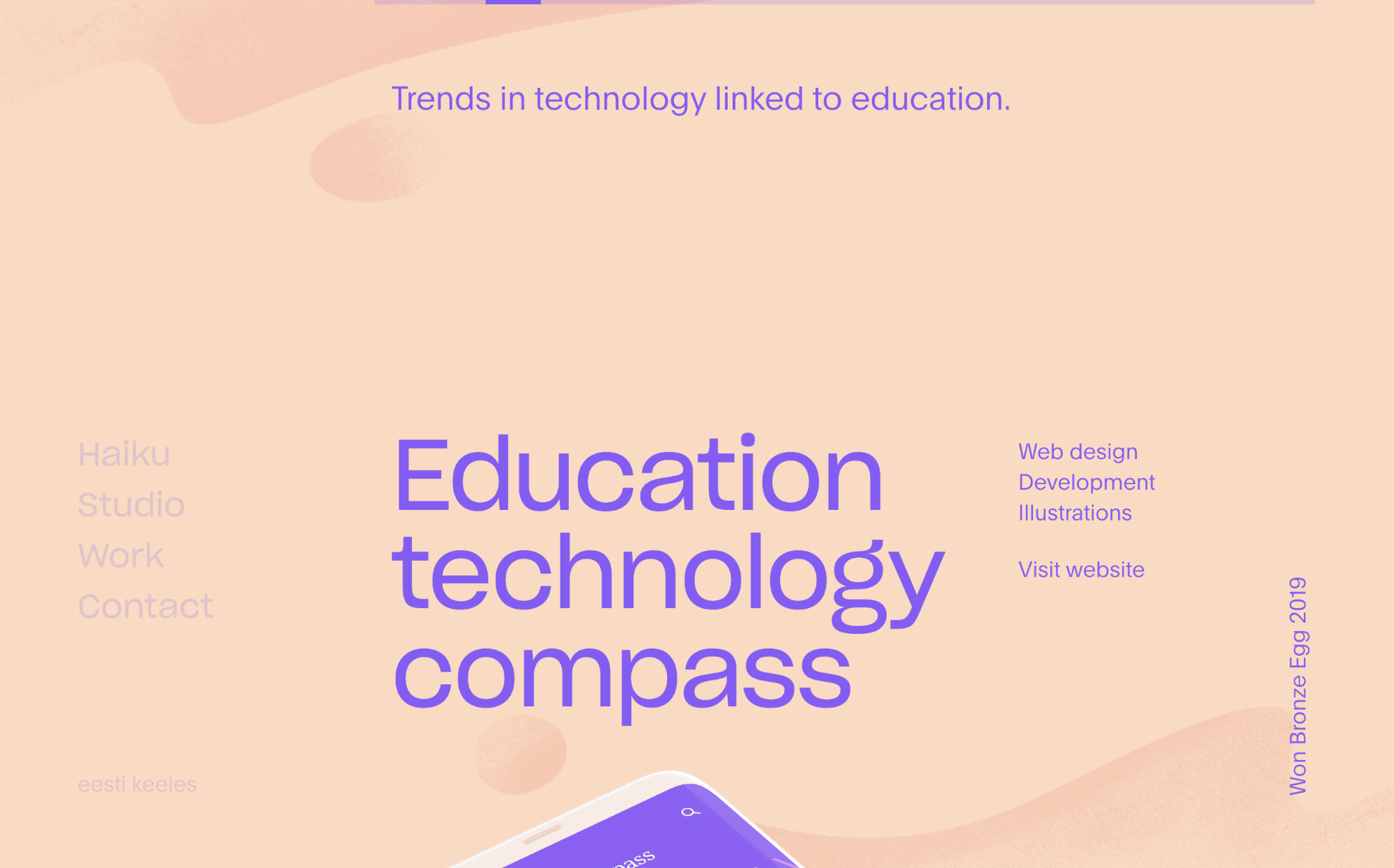 The Education technology compass case on haiku.ee: the title in large violet type on peach, the line Trends in technology linked to education, the roles Web design, Development, Illustrations, a Visit website link, Won Bronze Egg 2019 set vertically at the right, and a phone showing the site rising from the bottom edge