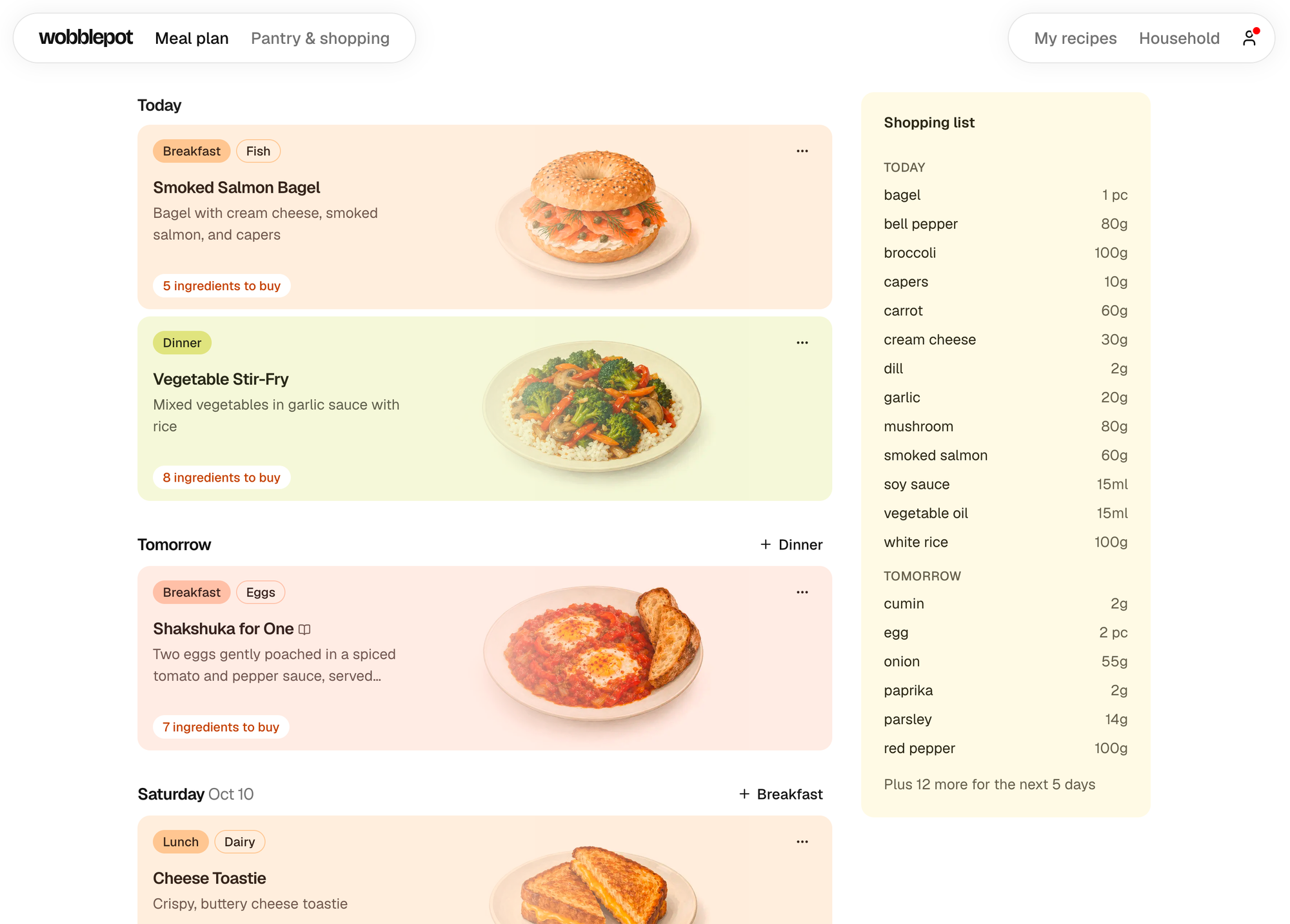 Wobblepot’s meal plan: today’s breakfast, a smoked salmon bagel, with 5 ingredients to buy, and dinner, a vegetable stir-fry, with 8; tomorrow’s shakshuka for one with 7 and a button to add a dinner, Saturday’s cheese toastie below; beside them a shopping list split into today and tomorrow, each ingredient with its amount, ending on plus 12 more for the next 5 days